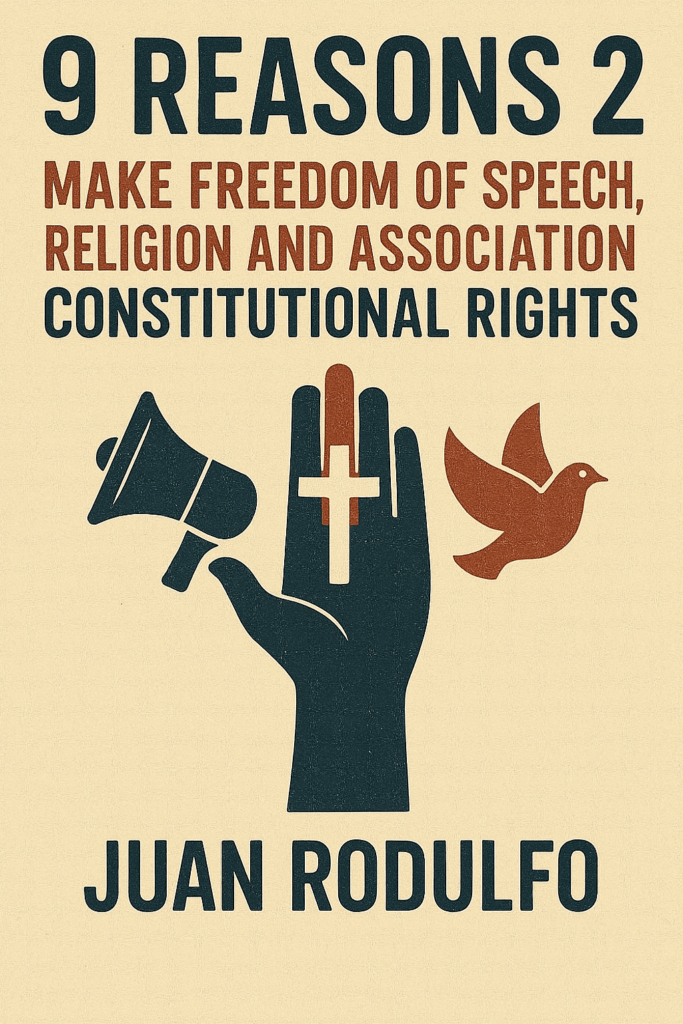 9 Reasons 2 Make Freedom of Speech Religion and Association Constitutional Rights in the US by Juan Rodulfo